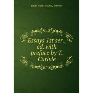  Essays 1st ser., ed. with preface by T. Carlyle Ralph 