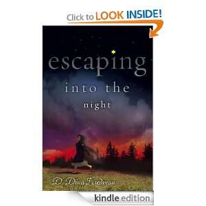 Escaping into the Night D. Dina Friedman  Kindle Store