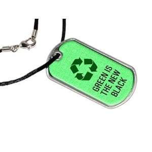  Green Is The New Black   Recycle   Military Dog Tag Black 