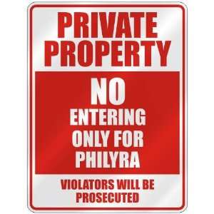   PRIVATE PROPERTY NO ENTERING ONLY FOR PHILYRA  PARKING 