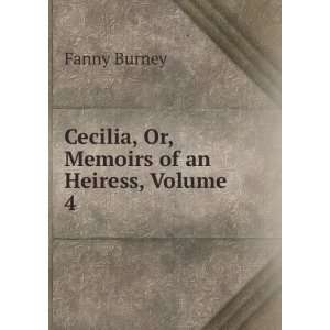  Cecilia, Or, Memoirs of an Heiress, Volume 4 Fanny Burney Books