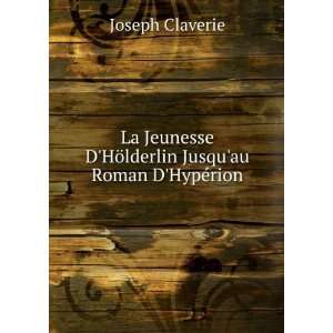  La Jeunesse DHÃ¶lderlin Jusquau Roman DHypÃ©rion 