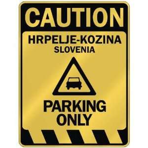   CAUTION HRPELJE KOZINA PARKING ONLY  PARKING SIGN 