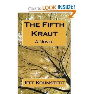  The Fifth Kraut [Paperback] Jeff Kohmstedt Books