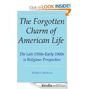 THE FORGOTTEN CHARM OF AMERICAN LIFE the Late 1950s Early 1960s in 