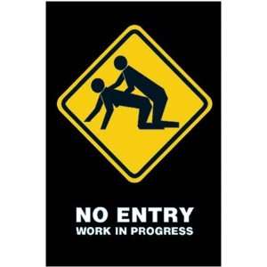  No Entry Work In Progress Poster 24 x 36 Aprox.