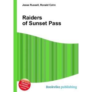  Raiders of Sunset Pass Ronald Cohn Jesse Russell Books
