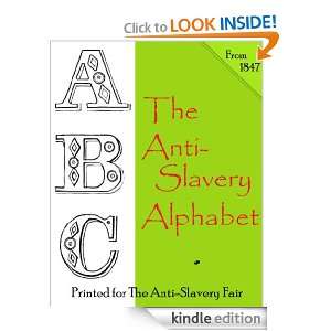 The Anti Slavery Alphabet [Illustrated] Anonymous  Kindle 