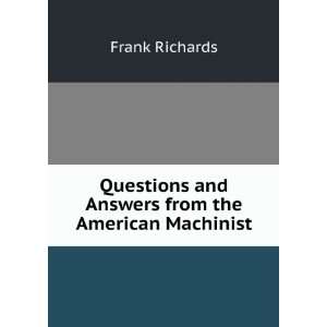   and Answers from the American Machinist Frank Richards Books