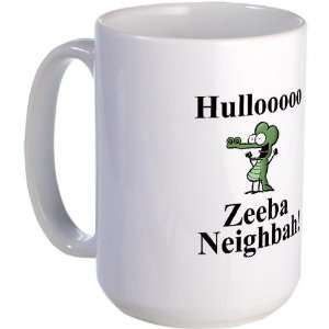  Hulloooo Zeeba Neighbah Funny Large Mug by  