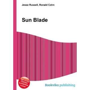  Sun Blade Ronald Cohn Jesse Russell Books