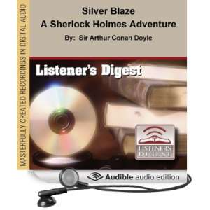 Silver Blaze A Sherlock Holmes Adventure [Unabridged] [Audible Audio 