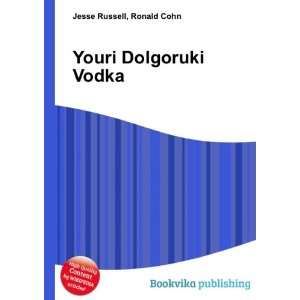  Youri Dolgoruki Vodka Ronald Cohn Jesse Russell Books