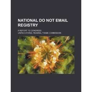  National Do Not Email Registry a report to Congress 