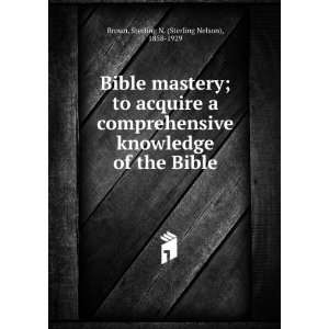  Bible mastery; to acquire a comprehensive knowledge of the 