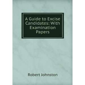  A Guide to Excise Candidates With Examination Papers 