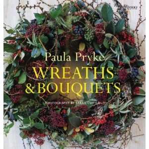  Wreaths & Bouquets [Hardcover] Paula Pryke Books