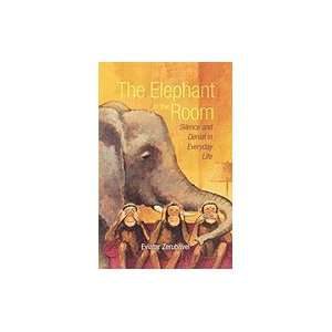  Elephant in the Room Silence & Denial in Everyday Life [HC 