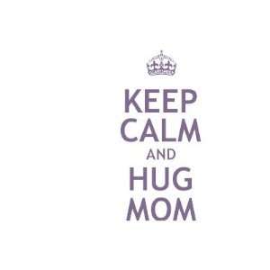  Keep Calm and Hug Mom Mug