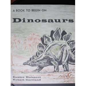 A Book to Begin on Dinosaurs eunice holsaert Books
