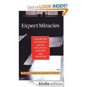 Expect Miracles Charter Schools And The Politics Of Hope And Despair 