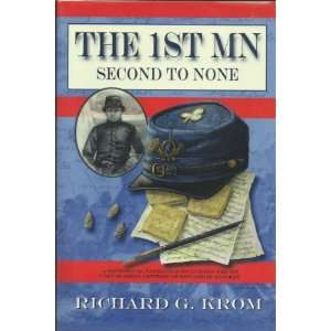 The 1st MN. .Second To None Richard G. Krom 9780982756249  
