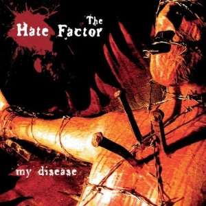  My Disease Hate Factor Music