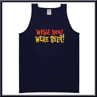 Wish You Were Beer Funny Party Shirts S XL,2X,3X,4X,5X  