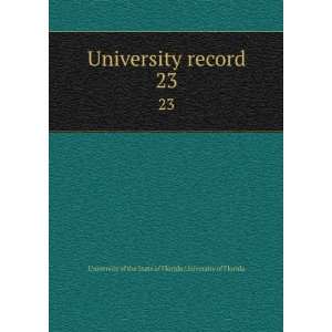  University record. 23 University of Florida University of 