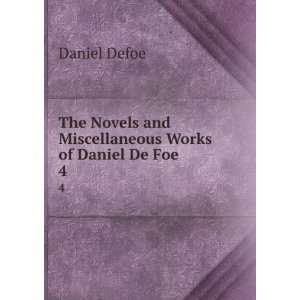   and Miscellaneous Works of Daniel De Foe. 4 Daniel Defoe Books