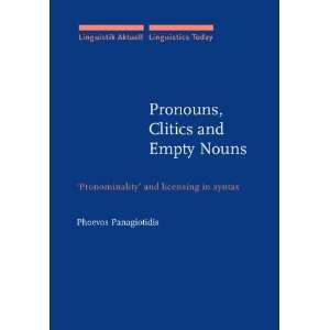 Pronouns, Clitics and Empty Nouns Pronominality and Licensing in 