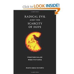  Radical Evil and the Scarcity of Hope Postsecular 