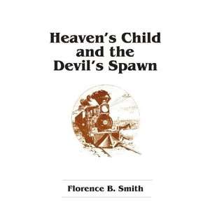  Heavens Child and the Devils Spawn (9781893463097 
