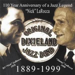 110 Year Anniversary of a Jazz Legend Nick Larocc 