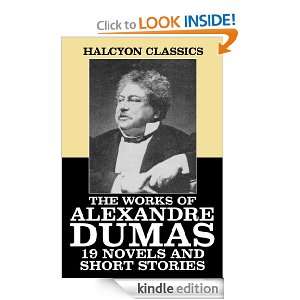 The Works of Alexandre Dumas 19 Collected Novels and Short Stories 