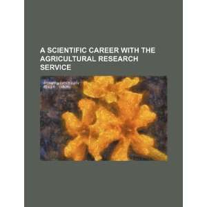  A scientific career with the Agricultural Research Service 