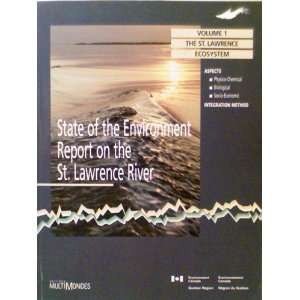   Report on the St. Lawrence River. The St. Lawrence Ecosystem Vol. 1