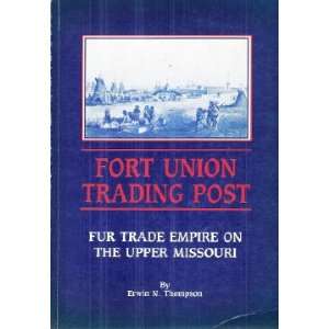  Fort Union Trading Post   Fur Trade Empire On The Upper 