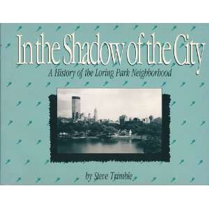  In the Shadow of the City A History of Loring Park 