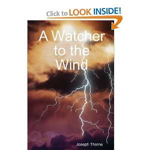 A Watcher to the Wind (9781409270911) Joseph Thorne 