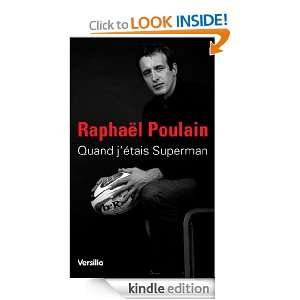 Quand jétais Superman (French Edition) Raphaël Poulain  