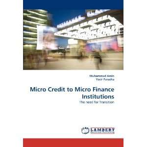  Micro Credit to Micro Finance Institutions The need for 