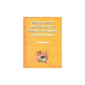 Bhagavad Gita and the English Romantic Movement A Study in Influence 