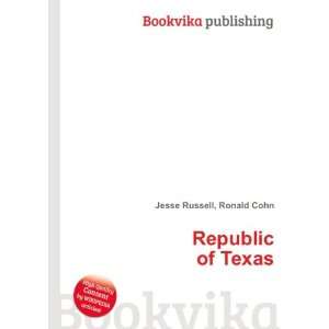  Republic of Texas Ronald Cohn Jesse Russell Books