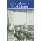 FIRE ISLANDS SURF HOTEL AND OTHER HOSTELRIES ON FIRE ISLAND BEACHES 