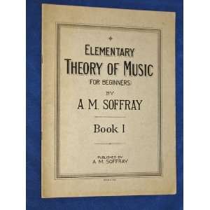    Elementary theory of music (for beginners) A. M Soffray Books