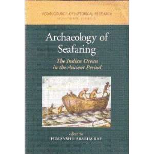  Archaeology of Seafaring The Indian Ocean in the Ancient 