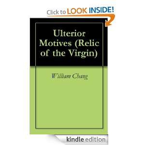 Ulterior Motives (Relic of the Virgin) William Chang  