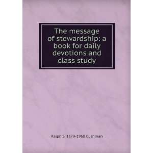  The message of stewardship a book for daily devotions and 