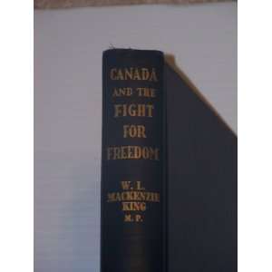  Canada and the Fight for Freedom (Speeches of Prime Minister 